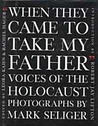 When They Came to Take My Father-- (Hardcover)