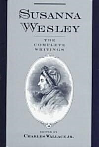 Susanna Wesley: The Complete Writings (Hardcover)