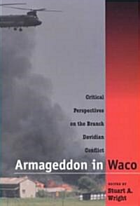 Armageddon in Waco: Critical Perspectives on the Branch Davidian Conflict (Paperback, 2)