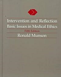 Intervention and Reflection: Basic Issues in Medical Ethics (Hardcover, 5, Revised)