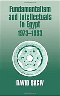 Fundamentalism and Intellectuals in Egypt, 1973-1993 (Hardcover)