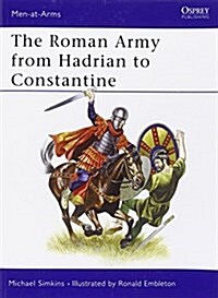 The Roman Army from Hadrian to Constantine (Paperback)