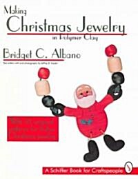 Making Christmas Jewelry in Polymer Clay (Paperback)