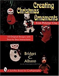Creating Christmas Ornaments from Polymer Clay (Paperback)
