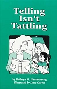 Telling Isnt Tattling (Paperback)
