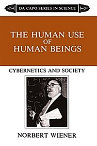 The Human Use of Human Beings: Cybernetics and Society (Paperback, Revised)