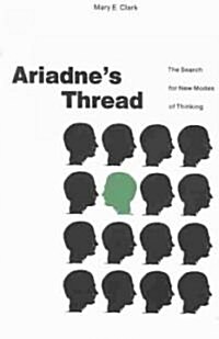 Ariadnes Thread: The Search for New Modes of Thinking (Paperback, 1989)