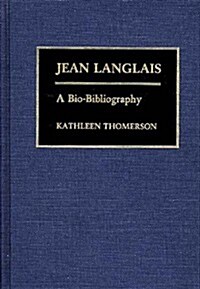 Jean Langlais: A Bio-Bibliography (Hardcover)