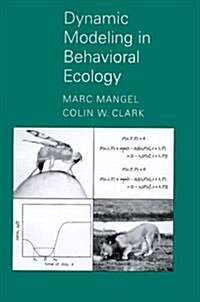 Dynamic Modeling in Behavioral Ecology (Paperback)
