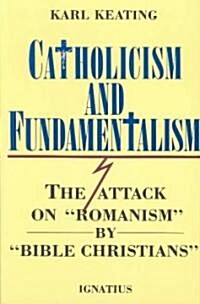 [중고] Catholicism and Fundamentalism: The Attack on ‘Romanism‘ by ‘Bible Christians‘ (Paperback)