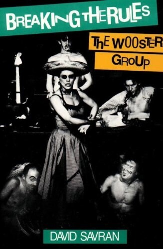 Breaking the Rules: The Wooster Group (Paperback)