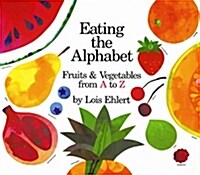Eating the Alphabet: Fruits & Vegetables from A to Z (Hardcover)