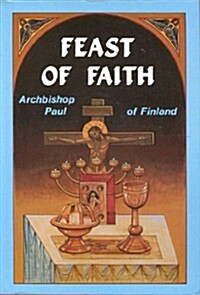 The Feast of Faith (Paperback)