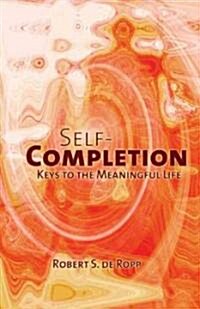 Self-Completion: Keys to the Meaningful Life (Hardcover, 2, Second Edition)