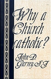 Why a Church Catholic? (Paperback)