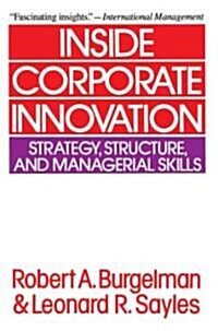 Inside Corporate Innovation: Strategy, Structure, and Managerial Skills (Paperback)