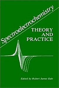 Spectroelectrochemistry: Theory and Practice (Hardcover, 1988)