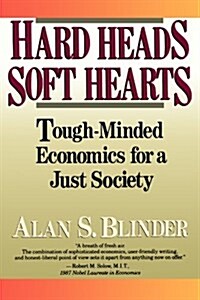 Hard Heads, Soft Hearts: Tough-Minded Economics for a Just Society (Paperback)
