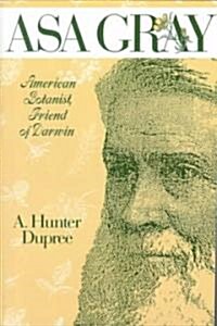 ASA Gray: American Botanist, Friend of Darwin (Paperback)