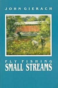 Fly Fishing Small Streams (Paperback)