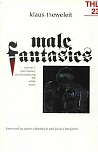 Male Fantasies: Volume 2: Male Bodies: Psychoanalyzing the White Terror Volume 23 (Paperback)