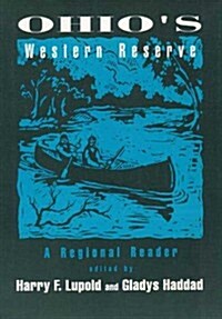 Ohios Western Reserve: A Regional Reader (Paperback)