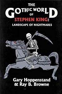 The Gothic World of Stephen King: Landscape of Nightmares (Paperback)