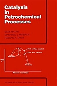 Catalysis in Petrochemical Processes (Hardcover)