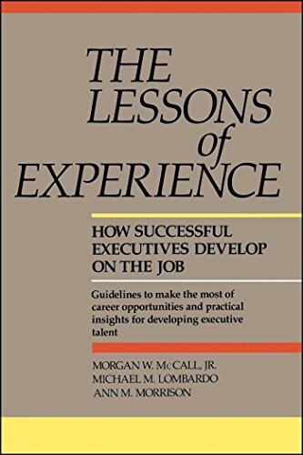 Lessons of Experience: How Successful Executives Develop on the Job (Hardcover)
