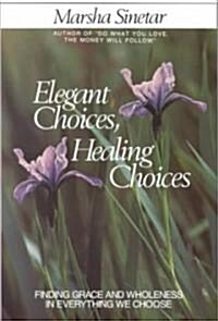 Elegant Choices, Healing Choices (Paperback)
