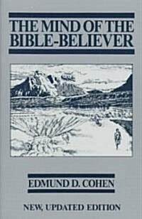 The Mind of the Bible-Believer (Hardcover, Revised)