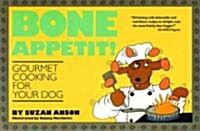 Bone Appetit!: Gourmet Cooking for Your Dog (Paperback)