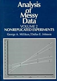 Analysis of Messy Data, Volume II : Nonreplicated Experiments (Hardcover)