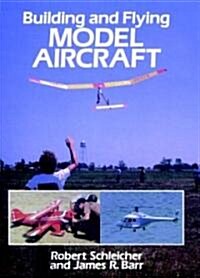 Building and Flying Model Aircraft (Paperback)