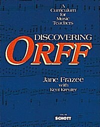 Discovering Orff: A Curriculum for Music Teachers (Paperback)