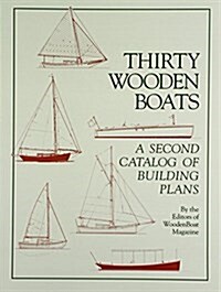Thirty Wooden Boats: A Second Catalog of Building Plans (Paperback)