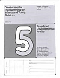Developmental Programming for Infants and Young Children: Volume 5. Preschool Development Profile (Paperback)