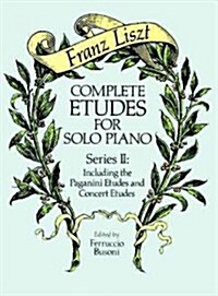 Complete Etudes for Solo Piano, Series II: Including the Paganini Etudes and Concert Etudes (Paperback)