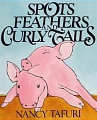 Spots, Feathers, and Curly Tails (Library)