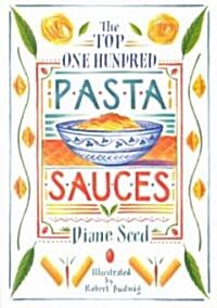 Top One Hundred Pasta Sauces (Hardcover)