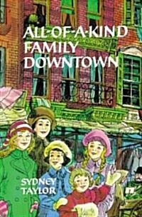 All of a Kind Family Downtown (Hardcover, Reprint)