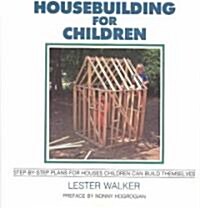 Housebuilding for Children (Paperback, Reprint)