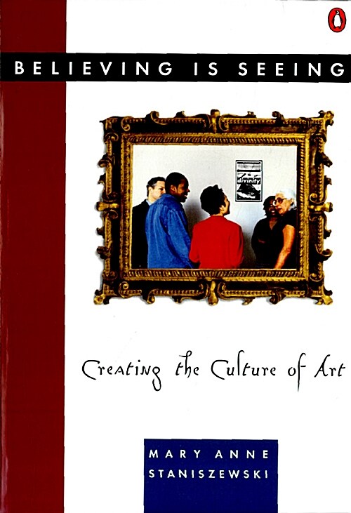 Believing is Seeing : Creating the Culture of Art (Paperback)