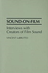 Sound-On-Film: Interviews with Creators of Film Sound (Paperback)