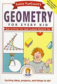 [중고] Janice VanCleave｀s Geometry for Every Kid: Easy Activities That Make Learning Geometry Fun (Paperback)