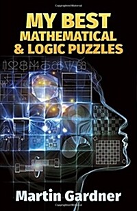 My Best Mathematical and Logic Puzzles (Paperback)