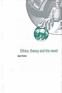 Ethics, Theory and the Novel (Hardcover)