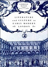 Literature and Culture in Early Modern London (Hardcover)