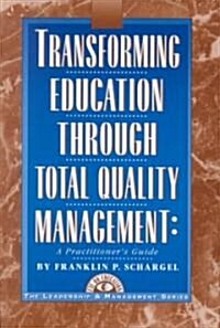 Transforming Education Through Total Quality Management (Hardcover)
