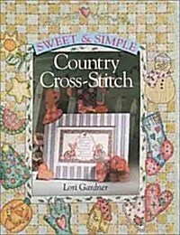 [중고] Sweet & Simple Country Cross-Stitch (Paperback)